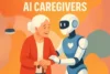 AI Caregivers in Healthcare: Leading to Better and More Personal Care - Post Thumbnail