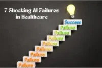 7 Real Life AI Failures in Healthcare and What We Learned