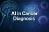 How AI Helps in Cancer Diagnosis – A Simple Guide - Post Thumbnail