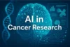 AI in Cancer Research: How Artificial Intelligence Is Fighting Cancer Smarter - Post Thumbnail