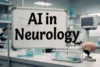 AI in Neurology – How Smart Tech Is Helping Our Brain - Post Thumbnail