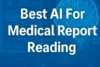Finding The Best AI for Reading Medical Reports - Post Thumbnail