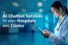 Best AI Chatbot Services for Hospitals and Clinics - Post Thumbnail