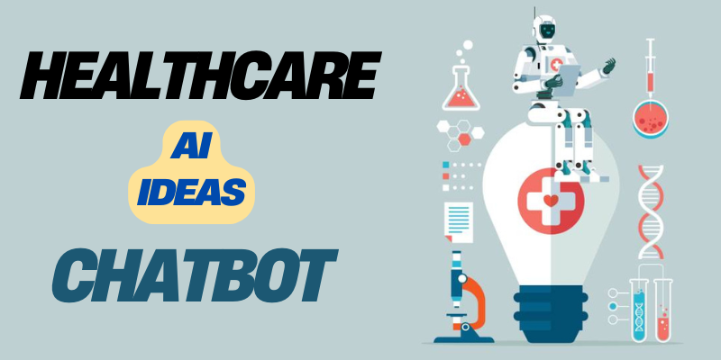 Healthcare Ai Chatbot Ideas AI Chatbot Project Ideas for Healthcare