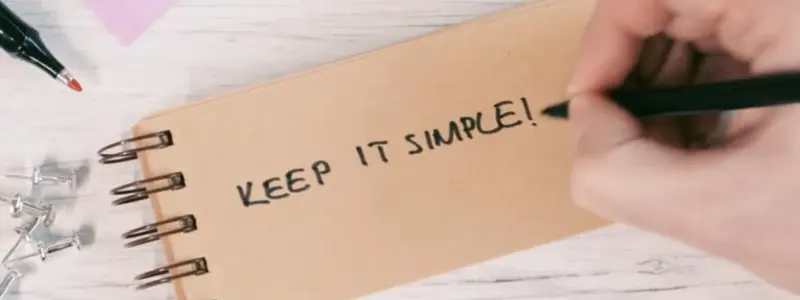 Keep It Simple While Writing Keep it simple