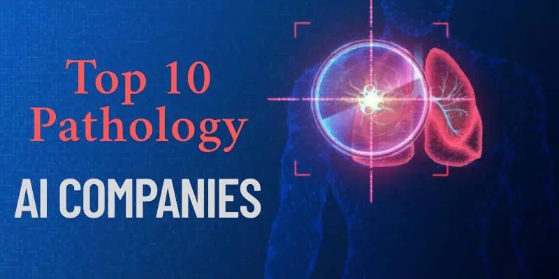 Top 10 Pathology Ai Companies Top 10 Pathology AI Companies this year