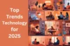 Top Trends in Technology for 2025 - Post Thumbnail